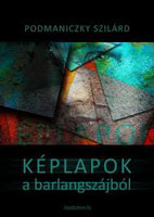 Képlapok a barlangszájból I–II (nano-prose, 1999)