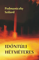 Idontúli hétméteres (trilogie romanesque, 2004)